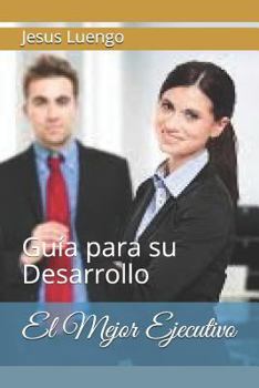 Paperback El Mejor Ejecutivo: Guía para su Desarrollo [Spanish] Book