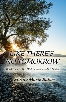 Paperback Like There's No Tomorrow: Book Two in the When Spirits Stir Series Book