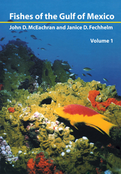 Hardcover Fishes of the Gulf of Mexico, Vol. 1: Myxiniformes to Gasterosteiformes Book