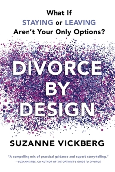 Paperback Divorce by Design: What If Staying or Leaving Aren't Your Only Options? Book