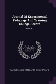 Paperback Journal Of Experimental Pedagogy And Training College Record; Volume 3 Book