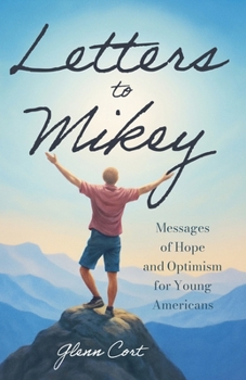 Letters To Mikey: Messages of Hope and Optimism for Young Americans