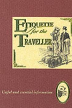 Paperback Etiquette for the Traveller (The Etiquette Collection) Book