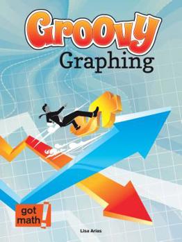 Library Binding Groovy Graphing: Quadrant One and Beyond Book