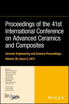 Hardcover Proceedings of the 41st International Conference on Advanced Ceramics and Composites, Volume 38, Issue 3 Book