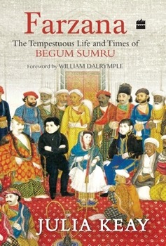 Hardcover Farzana: The Tumultous Life and Times of Begum Sumru Book