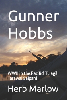 Paperback Gunner Hobbs: WWII in the Pacific! Tulagi! Tarawa! Saipan! Book