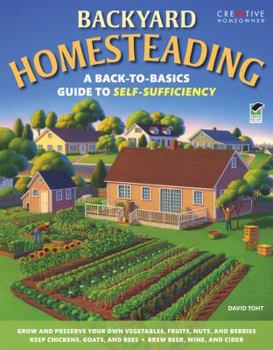 Paperback Backyard Homesteading: A Back-To-Basics Guide to Self-Sufficiency Book