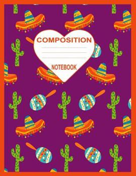 Composition Notebook: Mexico Cute Cactus Sombrero & Maracas Mexican Cinco De Mayo Design Wide Ruled Lined 8.5"x11" A4 Writing Exercise Book Purple & ... Paper (The Mexico Legends - Cinco De Mayo)