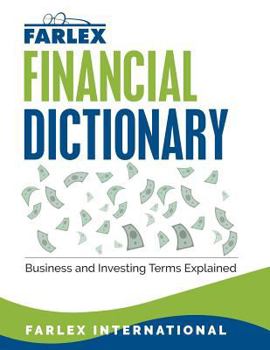 Paperback The Farlex Financial Dictionary: Business and Investing Terms Explained Book