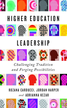 Paperback Higher Education Leadership: Challenging Tradition and Forging Possibilities Book