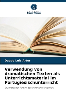 Paperback Verwendung von dramatischen Texten als Unterrichtsmaterial im Portugiesischunterricht [German] Book