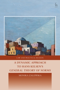 Paperback A Dynamic Approach to Hans Kelsen's General Theory of Norms Book