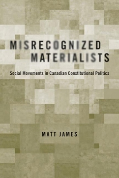 Paperback Misrecognized Materialists: Social Movements in Canadian Constitutional Politics Book