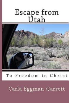Paperback Escape from Utah: To Freedom in Christ Book
