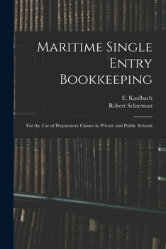 Paperback Maritime Single Entry Bookkeeping [microform]: for the Use of Preparatory Classes in Private and Public Schools Book