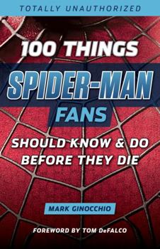 Paperback 100 Things Spider-Man Fans Should Know & Do Before They Die Book