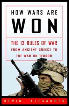 Hardcover How Wars Are Won: The 13 Rules of War - From Ancient Greece to the War on Terror Book