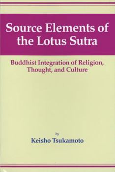 Paperback Source Elements of the Lotus Sutra: Buddhist Integration of Religion, Thought, and Culture Book