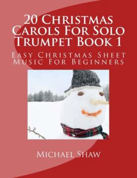 Paperback 20 Christmas Carols For Solo Trumpet Book 1: Easy Christmas Sheet Music For Beginners Book