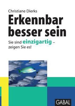 Paperback Erkennbar besser sein: Sie sind einzigartig - zeigen Sie es ! [German] Book