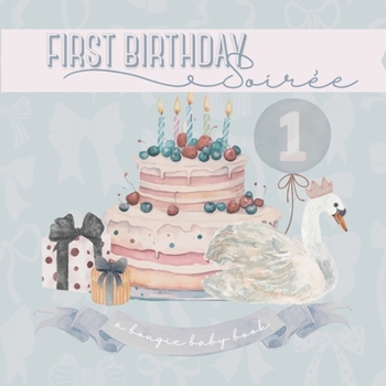First Birthday Soirée: A Bougie Baby Book (Bougie Baby Designer Books)