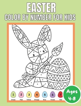 Paperback Easter Color By Number for Kids Ages 4-8: Quotations and Patterns with Cute Easter Bunnies, Easter Eggs, and Beautiful Spring Flowers for Hours of Fun Book