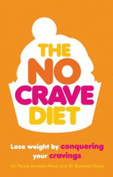 Paperback The No Crave Diet: Why Tackling Food Cravings Is the Key to Losing Weight Book