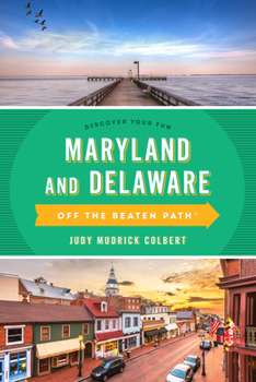 Paperback Maryland and Delaware Off the Beaten Path(R): A Guide to Unique Places Book