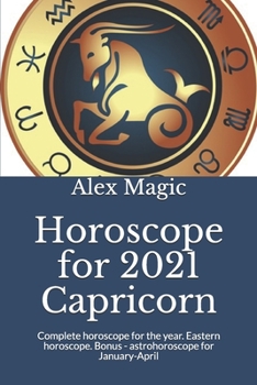 Paperback Horoscope for 2021 Capricorn: Complete horoscope for the year. Eastern horoscope. Bonus - astrohoroscope for January-April Book