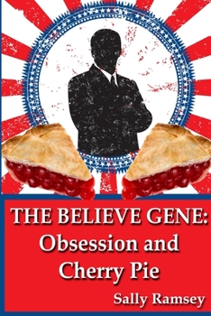 Paperback The Believe Gene: Obsession and Cherry Pie Book