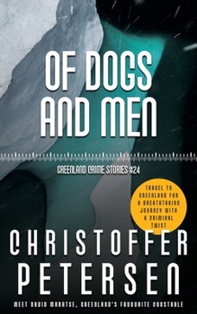 Paperback Of Dogs and Men: A short story of law and loyalty in the Arctic Book