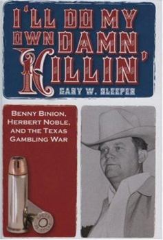 Hardcover I'll Do My Own Damn Killin' Book