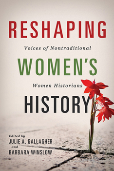 Paperback Reshaping Women's History: Voices of Nontraditional Women Historians Book