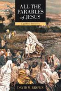 Paperback All the Parables of Jesus: A Guide to Discovery Book