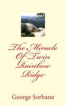 Paperback The Miracle Of Twin Rainbow Ridge Book