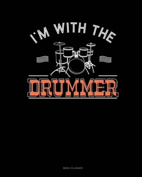 Paperback I'm With The Drummer: Menu Planner Book