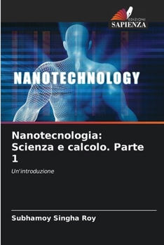 Paperback Nanotecnologia: Scienza e calcolo. Parte 1 [Italian] Book