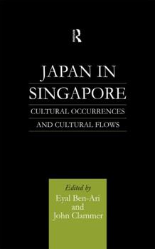 Hardcover Japan in Singapore: Cultural Occurrences and Cultural Flows Book