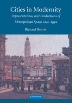 Paperback Cities in Modernity: Representations and Productions of Metropolitan Space, 1840-1930 Book
