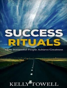 Paperback Success Rituals: How Successful People Achieve Greatness Book