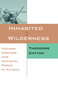 Paperback Inhabited Wilderness: Indians, Eskimos, and National Parks in Alaska Book