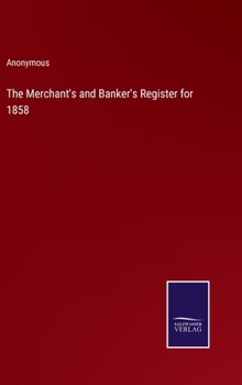 Hardcover The Merchant's and Banker's Register for 1858 Book
