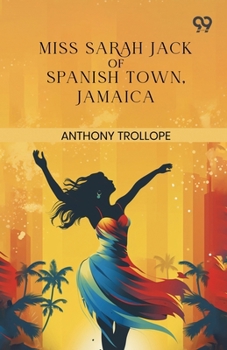 Paperback Miss Sarah Jack Of Spanish Town, Jamaica Book