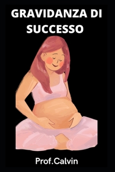 Paperback Gravidanza Di Successo: Buon Parto [Italian] Book