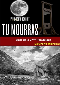 Paperback Peu importe comment tu mourras [French] Book