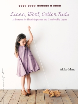 Paperback Linen, Wool, Cotton Kids: 21 Patterns for Simple Separates and Comfortable Layers Book