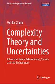 Hardcover Complexity Theory and Uncertainties: Interdependence Between Man, Society, and the Environment Book