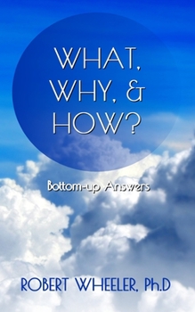 Paperback What, Why, & How?: Bottom-up Answers Book