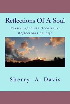Paperback Reflections of a Soul: Poems, Specials Occasions, Reflections on Life Book